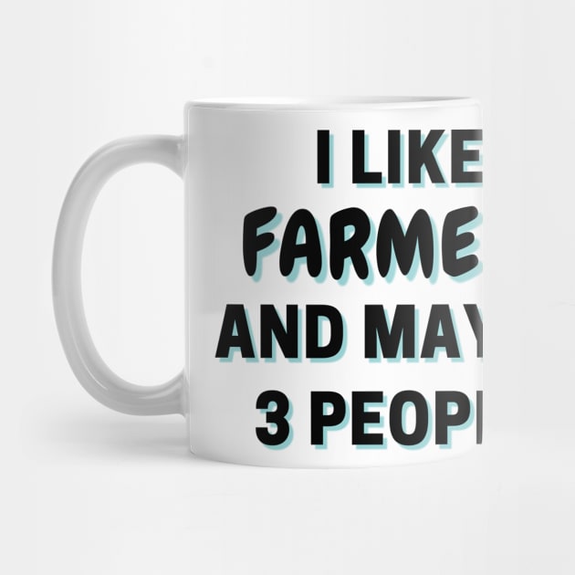 I Like Farmers And Maybe 3 People by Word Minimalism